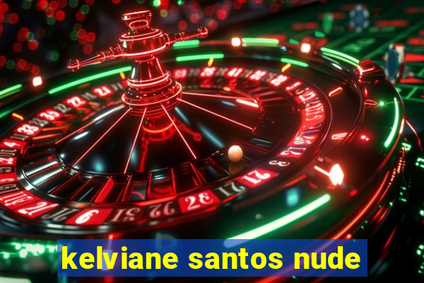 kelviane santos nude